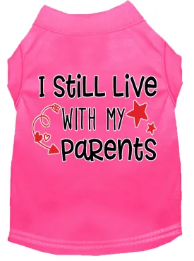 Still Live With My Parents Screen Print Dog Shirt Bright Pink Lg