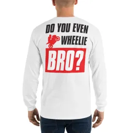 WHEELIE BRO LONG SLEEVE