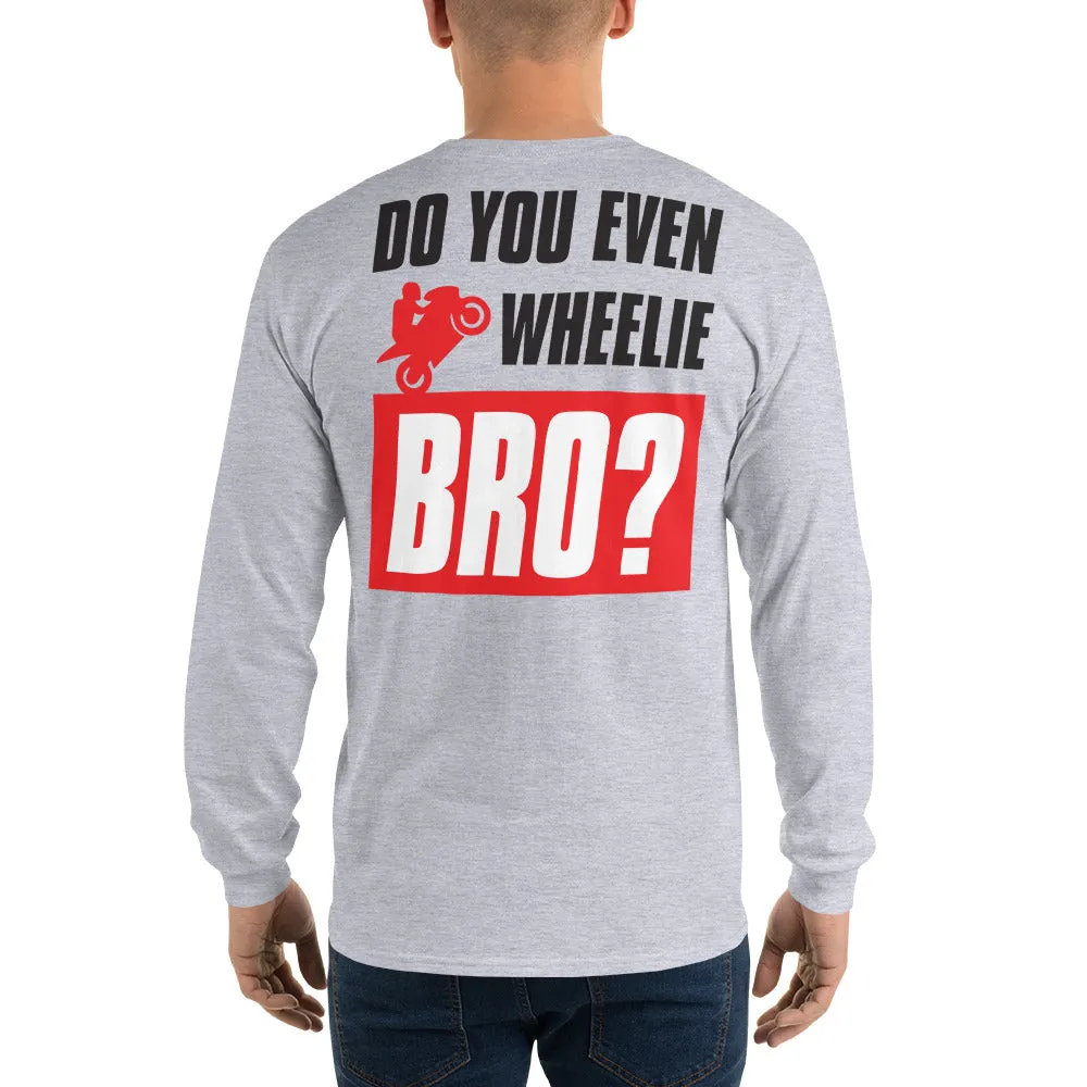 WHEELIE BRO LONG SLEEVE