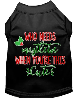 Who Needs Mistletoe Screen Print Dog Shirt Black Sm